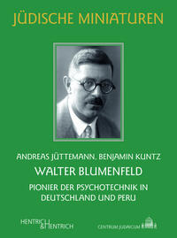 Walter Blumenfeld : Pionier der Psychotechnik in Deutschland und Peru
