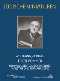 Erich Pommer : Filmproduzent zwischen Kunst, Industrie und Unterhaltung