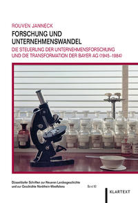 Forschung und Unternehmenswandel : die Steuerung der Unternehmensforschung und die Transformation der Bayer AG (1945-1984)