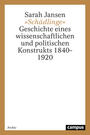 "Schädlinge" : Geschichte eines wissenschaftlichen und politischen Konstrukts ; 1840 - 1920