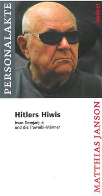 Hitlers Hiwis : Iwan Demjanjuk und die Trawniki-Männer