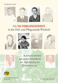 Die NS-Vergangenheit in der Heil- und Pflegeanstalt Wiesloch : "... so intensiv wenden wir unsere Arbeitskraft der Ausschaltung der Erbkranken zu."