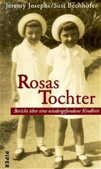 Rosas Tochter : Bericht über eine wiedergefundene Kindheit
