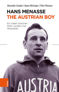 Hans Menasse: the Austrian boy : ein Leben zwischen Wien, London und Hollywood