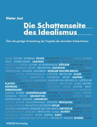 Die Schattenseite des Idealismus : über die geistige Vorbereitung der Tragödie des deutschen Antisemitismus
