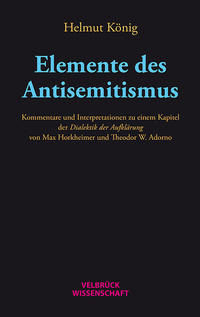 Elemente des Antisemitismus : Kommentare und Interpretationen zu einem Kapitel der "Dialektik der Aufklärung" von Max Horkheimer und Theodor W. Adorno