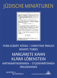 Margarete Kahn und Klara Löwenstein : Mathematikerinnen, Studienrätinnen, Freundinnen