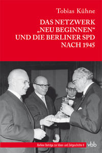 Das Netzwerk "Neu Beginnen" und die Berliner SPD nach 1945