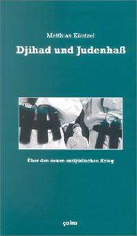 Djihad und Judenhaß : über den neuen antijüdischen Krieg
