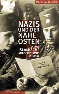 Nazis und der Nahe Osten : Wie der islamische Antisemitismus entstand