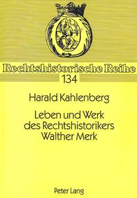Leben und Werk des Rechtshistorikers Walther Merk : ein Beispiel für das Verhältnis von Rechtsgeschichte und Nationalsozialismus