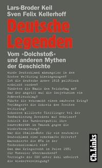 Deutsche Legenden : vom "Dolchstoß" und anderen Mythen der Geschichte