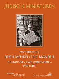 Erich Mendel - Eric Mandell : ein Kantor - zwei Kontinente - drei Leben