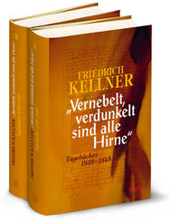 "Vernebelt, verdunkelt sind alle Hirne".  Band 1 : Tagebücher 1939-1945