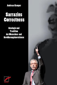Sarrazins correctness : zur Tradition der Menschen- und Bevölkerungskorrekturen