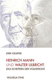 Heinrich Mann und Walter Ulbricht: Das Scheitern der Volksfront : Briefwechsel und Materialien