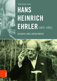 Hans Heinrich Ehrler (1872-1951) : Biografie eines Abendländers