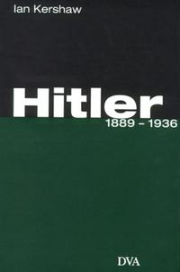Hitler. 1889 - 1936 / aus dem Engl. von Jürgen Peter Krause und Jörg W. Rademacher