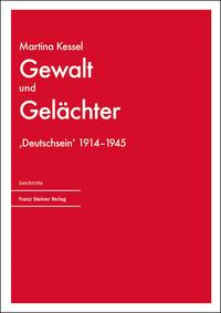 Gewalt und Gelächter : "Deutschsein" 1914-1945