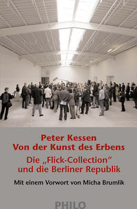 Von der Kunst des Erbens : die "Flick-Collection" und die Berliner Republik