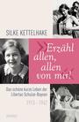 "Erzähl allen, allen von mir!" : das schöne kurze Leben der Libertas Schulze-Boysen ; 1913 - 1942