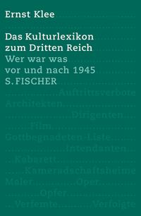Das Kulturlexikon zum Dritten Reich : wer war was vor und nach 1945