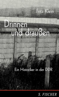 Drinnen und draußen : ein Historiker in der DDR ; Erinnerungen
