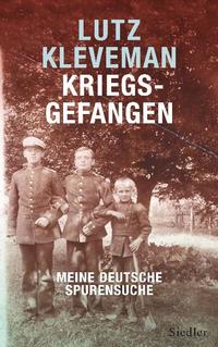 Kriegsgefangen : meine deutsche Spurensuche