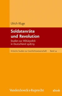 Soldatenräte und Revolution : Studien zur Militärpolitik in Deutschland 1918/19