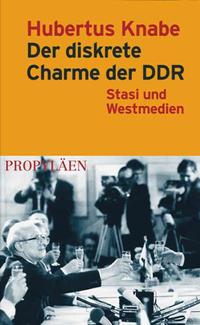 Der diskrete Charme der DDR : Stasi und Westmedien