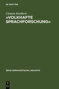 "Volkhafte Sprachforschung" : Studien zum Umbau der Sprachwissenschaft in Deutschland zwischen 1918 und 1945