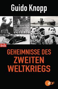 Geheimnisse des Zweiten Weltkriegs : In Zusammenarbeit mit Alexander Berkel, Rudolf Gültner, Oliver Halmburger.