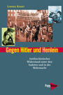 Gegen Hitler und Henlein : antifaschistischer Widerstand unter den Sudeten und in der Wehrmacht