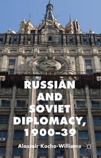 Russian and Soviet diplomacy : 1900 - 39