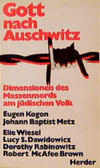 Gott nach Auschwitz : Dimensionen des Massenmords am jüdischen Volk