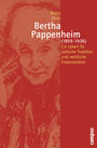 Bertha Pappenheim : (1859 - 1936) ; ein Leben für jüdische Tradition und weibliche Emanzipation