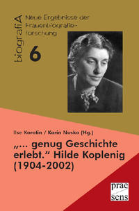 "... genug Geschichte erlebt" : Hilde Koplenig (1904 - 2002) ; Erinnerungen