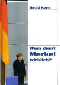 Wem dient Merkel wirklich?