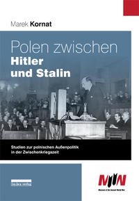 Polen zwischen Hitler und Stalin : Studien zur polnischen Außenpolitik in der Zwischenkriegszeit