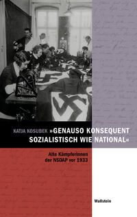 "Genauso konsequent sozialistisch wie national" : alte Kämpferinnen der NSDAP vor 1933 : eine Quellenedition 36 autobiographischer Essays der Theodore-Abel-Collection
