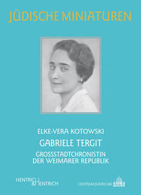 Gabriele Tergit : Grossstadtchronistin der Weimarer Republik
