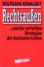 Rechtsaussen : ...und die verfehlten Strategien der deutschen Linken