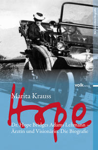 Hope : Dr. Hope Bridges Adams Lehmann - Ärztin und Visionärin ; die Biografie