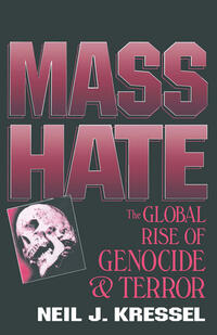 Mass hate : the global rise of genocide and terror
