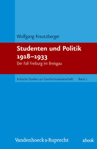 Studenten und Politik : 1918 - 1933 ; der Fall Freiburg im Breisgau