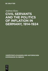 Civil servants and the politics of inflation in Germany, 1914 - 1924