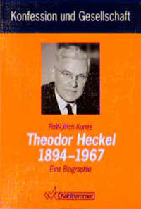 Theodor Heckel : 1894 - 1967 ; eine Biographie