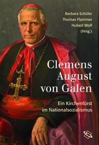 Die "Mauer des Schweigens durchbrechen" : Bischof von Galen und die "Geltung des Christentums" unter dem NS-Regime