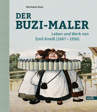 Der Buzi-Maler : Leben und Werk von Emil Kneiß (1867-1956)