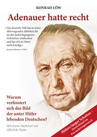 Adenauer hatte recht : warum verfinstert sich das Bild der unter Hitler lebenden Deutschen?